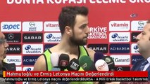 Mahmutoğlu ve Ermiş Letonya Maçını Değerlendirdi