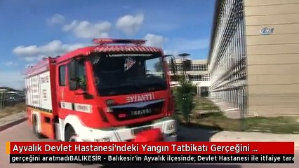 Ayvalık Devlet Hastanesi'ndeki Yangın Tatbikatı Gerçeğini Aratmadı