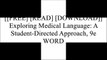 [TITNd.[Free Download]] Exploring Medical Language: A Student-Directed Approach, 9e by Myrna LaFleur Brooks RN  BEd, Danielle LaFleur Brooks MEd  MA E.P.U.B