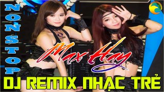 LK NHẠC TRẺ REMIX - NONSTOP VIETMIX 2017 CỰC CHẤT -  LIÊN KHÚC NHẠC TRẺ MỚI HAY NHẤT 2017