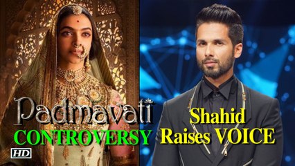 Shahid Kapoor Raises VOICE on Padmavati CONTROVERSY