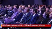 Antalya Başbakan Antalya E-Tıcaret Konferansında Konuştu