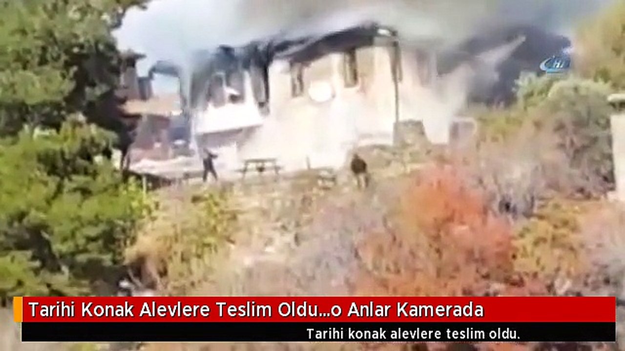 Tarihi Konak Alevlere Teslim Oldu...o Anlar Kamerada