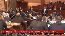 İbb Meclis Toplantısı'nda Gerginlik... CHP'li Üyeler Toplantıyı Terk Etti