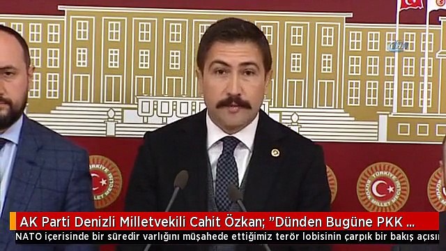 AK Parti Denizli Milletvekili Cahit Özkan: Dünden Bugüne PKK Terör Örgütünün Çadırlarının Almanya,...