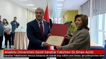 Anadolu Üniversitesi Güzel Sanatlar Fakültesi Ek Binası Açıldı
