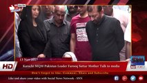 Karachi MQM Pakistan Leader Farooq Sattar Mother Talk to media