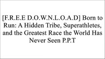[bTo7Z.[F.R.E.E] [R.E.A.D] [D.O.W.N.L.O.A.D]] Born to Run: A Hidden Tribe, Superathletes, and the Greatest Race the World Has Never Seen by Christopher McDougall [D.O.C]