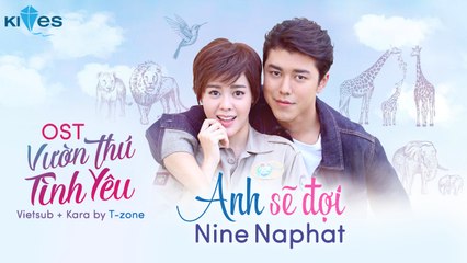 [Vietsub + Kara] Anh Se Doi - Nine Naphat (OST Vuon Thu Tinh Yeu)