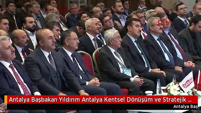 Antalya Başbakan Yıldırım Antalya Kentsel Dönüşüm ve Stratejik Yaklaşımlar Kurultayı'nda Konuştu -2