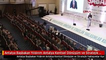 Antalya Başbakan Yıldırım Antalya Kentsel Dönüşüm ve Stratejik Yaklaşımlar Kurultayı'nda Konuştu -4