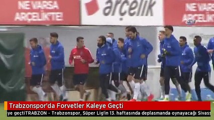 Trabzonspor'da Forvetler Kaleye Geçti