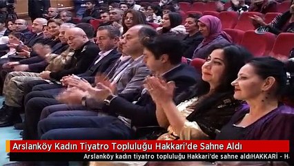 Arslanköy Kadın Tiyatro Topluluğu Hakkari'de Sahne Aldı