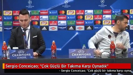 Sergio Conceiçao: "Çok Güçlü Bir Takıma Karşı Oynadık"
