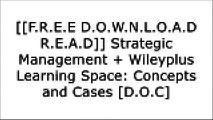 [BHCYW.[F.r.e.e] [R.e.a.d] [D.o.w.n.l.o.a.d]] Strategic Management   Wileyplus Learning Space: Concepts and Cases by Jeffrey H. Dyer, Paul Godfrey, Robert Jensen, David Bryce WORD