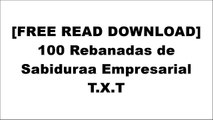 [toJ5K.FREE READ DOWNLOAD] 100 Rebanadas de Sabiduraa Empresarial by Silvia Cherem TXT