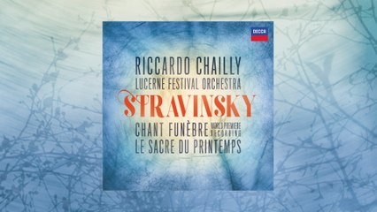 Lucerne Festival Orchestra - Stravinsky: Chant funèbre, Op.5 (Audio)