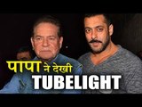 Salman Khan's Father Salim Khan watched and Reviewed TUBELIGHT