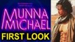 Munna Michael First Look | Tiger Shroff | Nidhi Agerwal