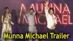 Munna Michael Trailer | Tiger Shroff | Nawazuddin Siddiqui | Nidhi Agerwal