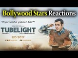 Bollywood Stars Reactions on Salman Khan's Tubelight Film