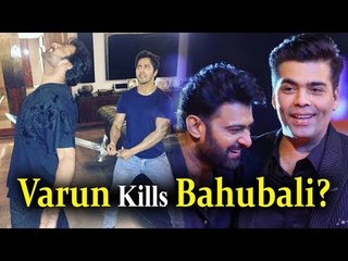 Varun Dhawan Kills Bahubali Prabhas in Karan Johar Party but why?