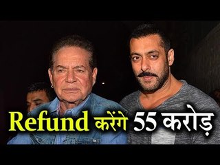 Salman Khan and Salim Khan will Refund 55 Crore to Tubelight's Distributors