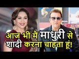 Sanjay Dutt still WANTS to MARRY Madhuri Dixit