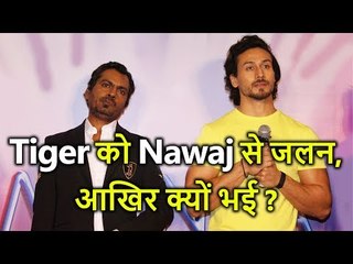 Why Tiger Shroff is JEALOUS of Nawazuddin Siddiqui?