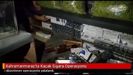 Kahramanmaraş'ta Kaçak Sigara Operasyonu