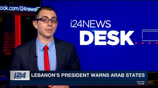 i24NEWS DESK | Lebanon's president warns Arab States | Monday, November 21st 2017