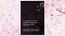 Download PDF The Muvipix.com Guide to Adobe Photoshop Elements 2018: The tools in Adobe's amazing photo editing program and how to use them FREE