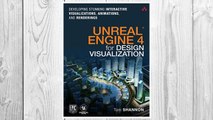 Download PDF Unreal Engine 4 for Design Visualization: Developing Stunning Interactive Visualizations, Animations, and Renderings (Game Design) FREE