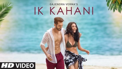 Offical Video: Ik Kahani Song | Gajendra Verma | Vikram Singh | Ft. Halina K | T-Series