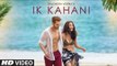 IK KAHANI Video Song - ( Gajendra Verma Ft. Halina K ) | Latest Song 2017