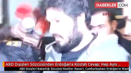 ABD Dışişleri Sözcüsünden Erdoğan'a Küstah Cevap: Hep Aynı Şarkı