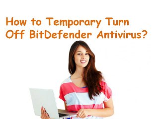 How to Temporary Turn Off BitDefender Antivirus?