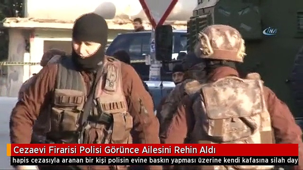 Cezaevi Firarisi Polisi Görünce Ailesini Rehin Aldı
