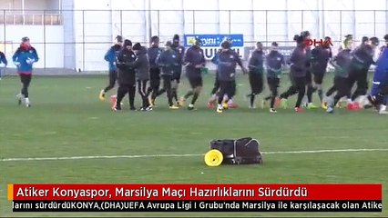 Atiker Konyaspor, Marsilya Maçı Hazırlıklarını Sürdürdü