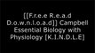 [KA3dS.[F.R.E.E] [R.E.A.D] [D.O.W.N.L.O.A.D]] Campbell Essential Biology with Physiology by Eric J. Simon, Jean L. Dickey, Jane B. Reece, Kelly A. Hogan [P.P.T]