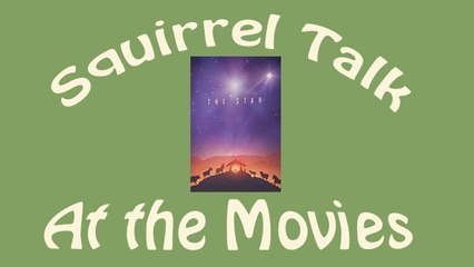 Squirrel Talk at the Movies - The Star
