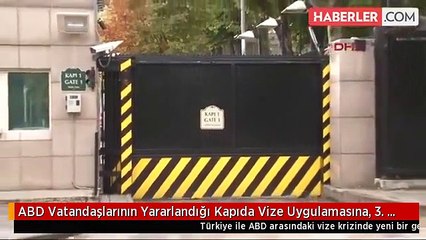 ABD Vatandaşlarının Yararlandığı Kapıda Vize Uygulamasına, 3. Ülke Kriteri Geliyor