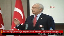 Kılıçdaroğlu, Belediye Başkanları ile Yapılan Toplantıda Konuştu 2