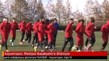 Kayserispor, Medipol Başakşehir'e Bileniyor