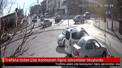Trafikte Giden Çöp Konteyneri İlginç Görüntüler Oluşturdu