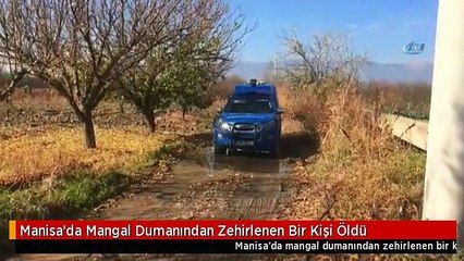 Manisa'da Mangal Dumanından Zehirlenen Bir Kişi Öldü