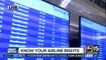 Know your rights if your flight is delayed or canceled