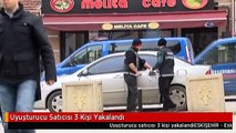 Uyuşturucu Satıcısı 3 Kişi Yakalandı