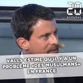 Manuel Valls estime qu'il y a un «problème des musulmans» dans la société française