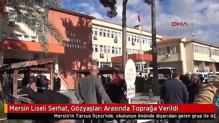 Mersin Liseli Serhat, Gözyaşları Arasında Toprağa Verildi